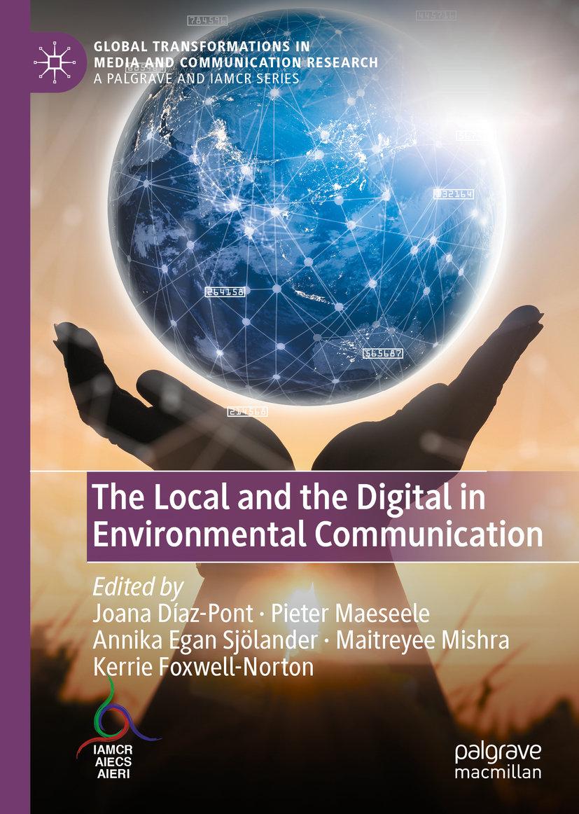 <i>The Local and the Digital in Environmental Communication</i> The Local and the Digital in Environmental Communication