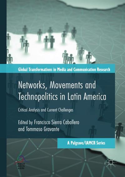 <i>Networks, Movements and Technopolitics in Latin America:<br>Critical Analysis and Current Challenges</i>