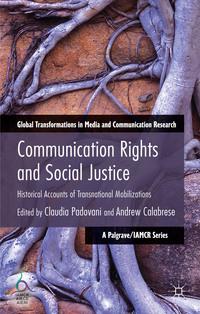 <i>Communication Rights and Social Justice: Historical Accounts of Transnational Mobilizations</i> Communication Rights and Social Justice